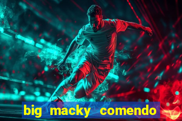 big macky comendo milena santos